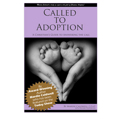 Called to Adoption by Mardie Caldwell, C.O.A.P.